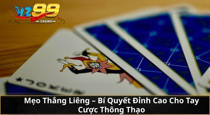 Mẹo Thắng Liêng – Bí Quyết Đỉnh Cao Cho Tay Cược Thông Thạo 1 Mẹo Thắng Liêng – Bí Quyết Đỉnh Cao Cho Tay Cược Thông Thạo