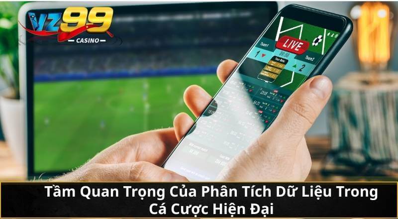 Tầm Quan Trọng Của Phân Tích Dữ Liệu Trong Cá Cược Hiện Đại